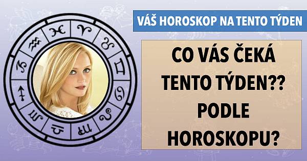 Jaký Bude Horoskop Na Tento Týden?